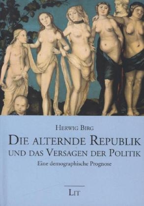 Die alternde Republik und das Versagen der Politik - Herwig Birg