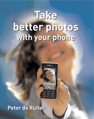 Take Better Photos with Your Phone - Peter De Ruiter