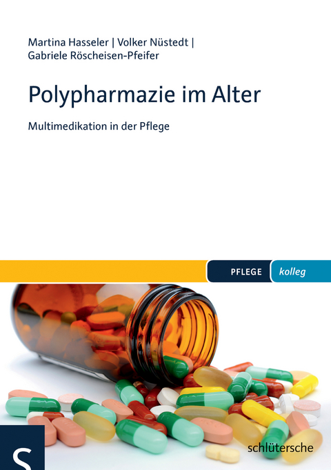 Polypharmazie im Alter - Prof. Dr. Martina Hasseler, Gabriele Röscheisen-Pfeifer, Volker Nüstedt