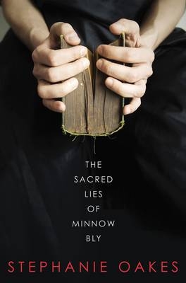 Sacred Lies of Minnow Bly -  Stephanie Oakes