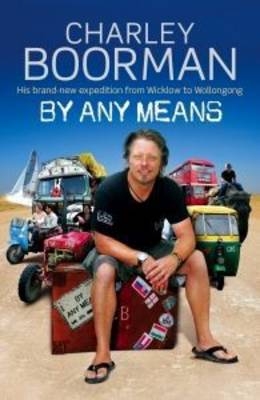 By Any Means - Charley Boorman