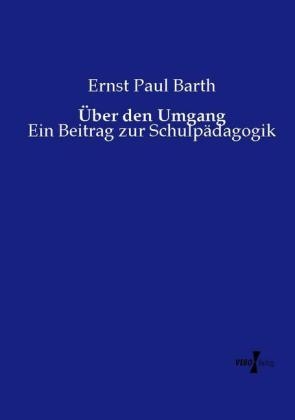Über den Umgang - Ernst Paul Barth