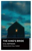 The King's Bride - E. T. A. Hoffman