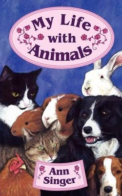 My Life with Animals - Ann Singer