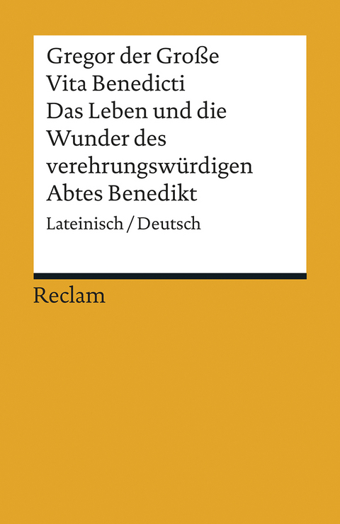 Vita Benedicti / Das Leben und die Wunder des verehrungswürdigen Abtes Benedikt -  Gregor der Große