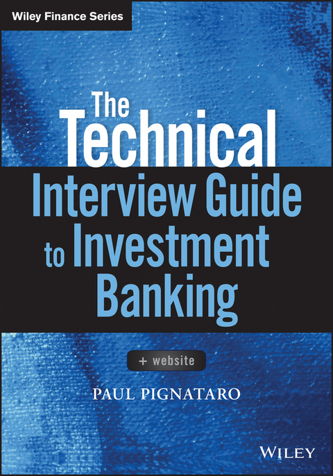 The Technical Interview Guide to Investment Banking - Paul Pignataro