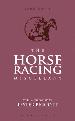 The Horse Racing Miscellany - John White