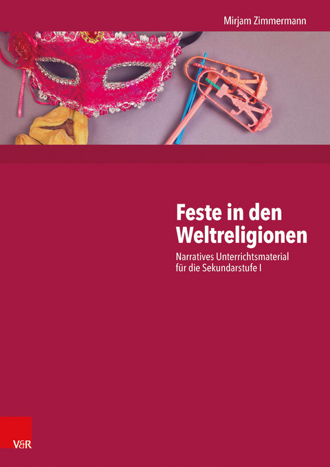 Feste in den Weltreligionen - Mirjam Zimmermann