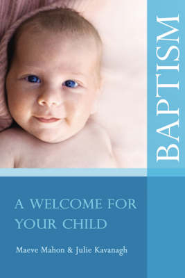 A Welcome for Your Child - Julie Kavanagh, Maeve Mahon