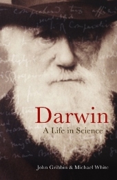 Darwin: A Life In Science - John Gribbin &amp Michael White;  