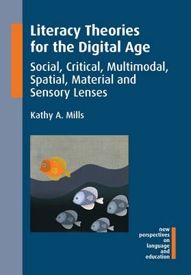 Literacy Theories for the Digital Age -  Kathy A. Mills