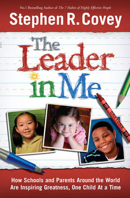 The Leader in Me - Stephen R. Covey