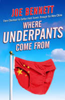 Where Underpants Come From - Joe Bennett