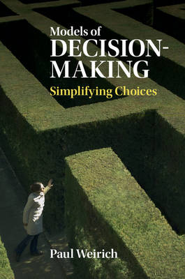 Models of Decision-Making - Paul Weirich