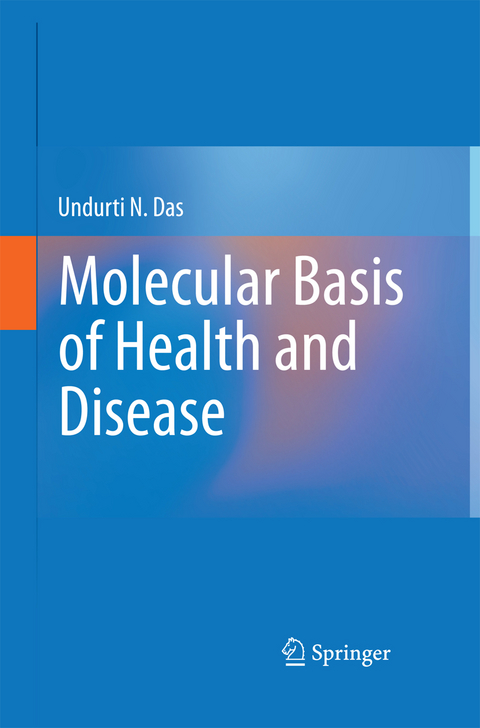 Molecular Basis of Health and Disease - Undurti N. Das