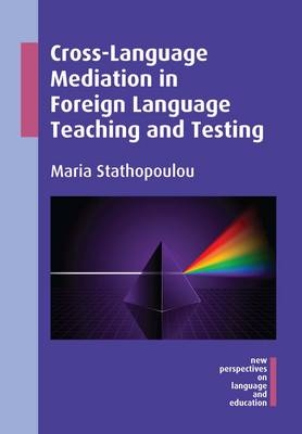 Cross-Language Mediation in Foreign Language Teaching and Testing -  Maria Stathopoulou