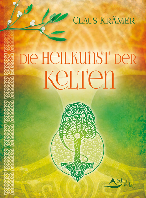 Die Heilkunst der Kelten - Claus Krämer