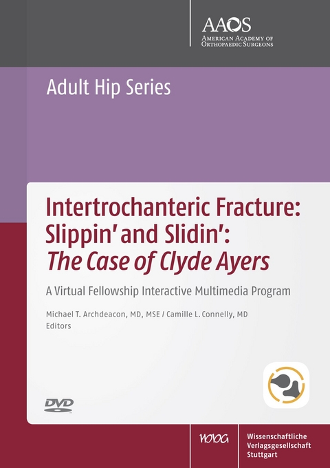AAOS Intertrochanteric Fracture: Slippin´ and Slidin´: The Case of Clyde Ayers