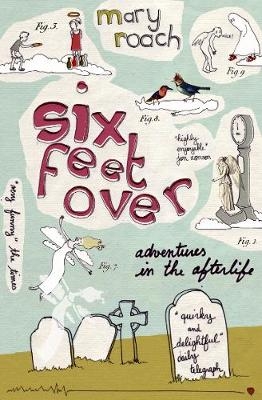 Six Feet Over - Mary Roach