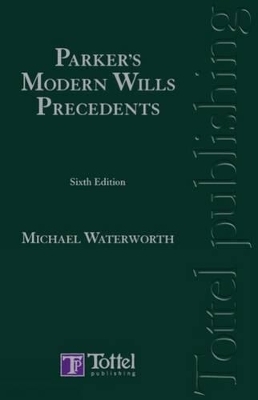 Parker's Modern Wills Precedents - Michael Waterworth