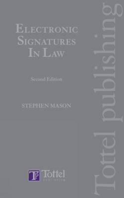 Electronic Signatures in Law - Stephen Mason