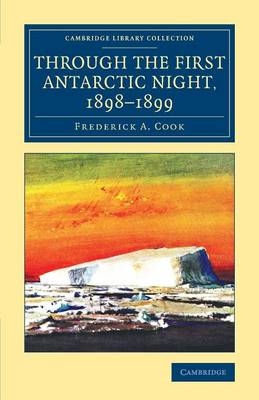 Through the First Antarctic Night, 1898–1899 - Frederick A. Cook