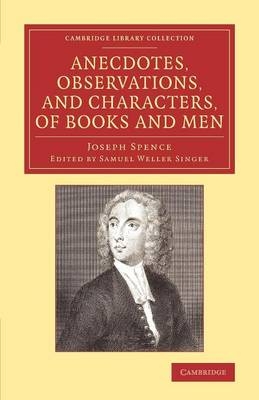 Anecdotes, Observations, and Characters, of Books and Men - Joseph Spence