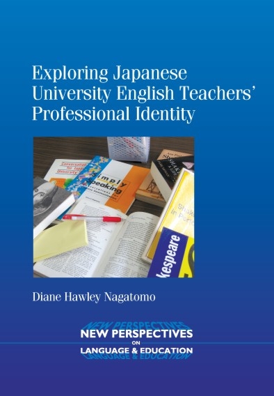 Exploring Japanese University English Teachers' Professional Identity - Diane Hawley Nagatomo