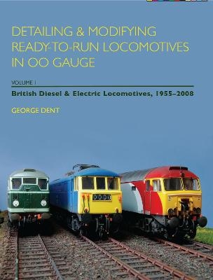 Detailing and Modifying Ready-to-Run Locomotives in 00 Gauge - George Dent