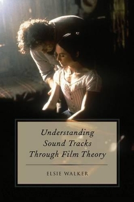 Understanding Sound Tracks Through Film Theory - Elsie Walker