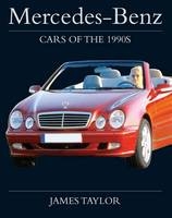 Mercedes-Benz Cars of the 1990s - James Taylor