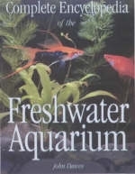 Complete Encyclopedia of the Freshwater Aquarium - John A. Dawes