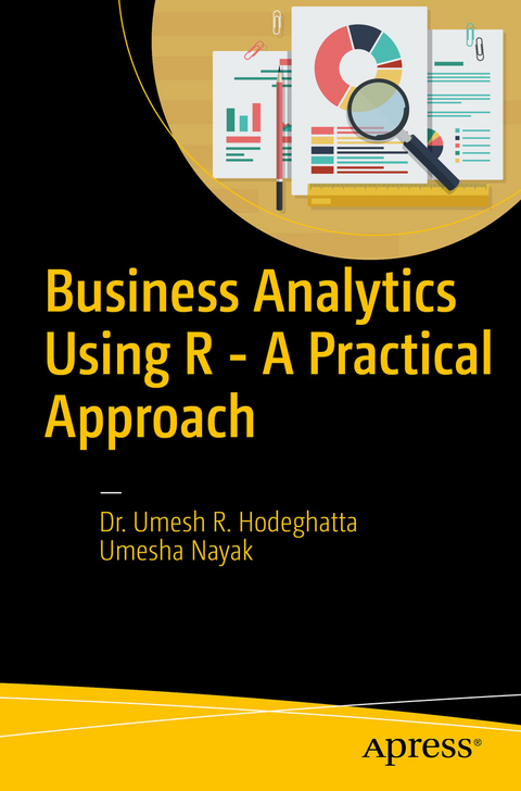 Business Analytics Using R - A Practical Approach - Umesh R Hodeghatta, Umesha Nayak