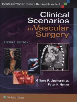 Clinical Scenarios in Vascular Surgery -  Peter K. Henke,  Gilbert R. Upchurch