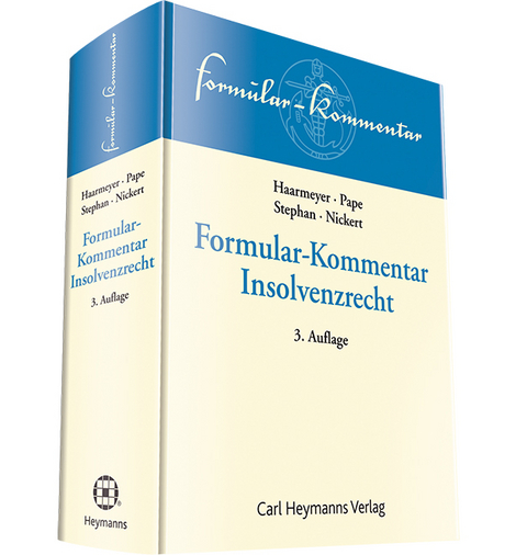 Formular-Kommentar Insolvenzrecht - Hans Haarmeyer, Gerhard Pape, Guido Stephan, Cornelius Nickert