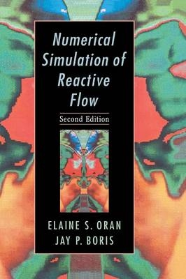 Numerical Simulation of Reactive Flow - Elaine S. Oran, Jay P. Boris