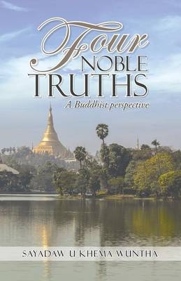 Four Noble Truths - Sayadaw U Khema Wuntha