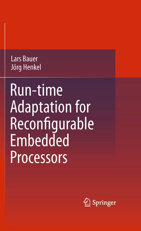 Run-time Adaptation for Reconfigurable Embedded Processors - Lars Bauer, Jörg Henkel
