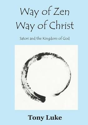 Way of Zen; Way of Christ - Tony Luke