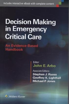 Decision Making in Emergency Critical Care -  John E. Arbo,  Michael P. Jones,  Geoffrey K. Lighthall,  Stephen J. Ruoss