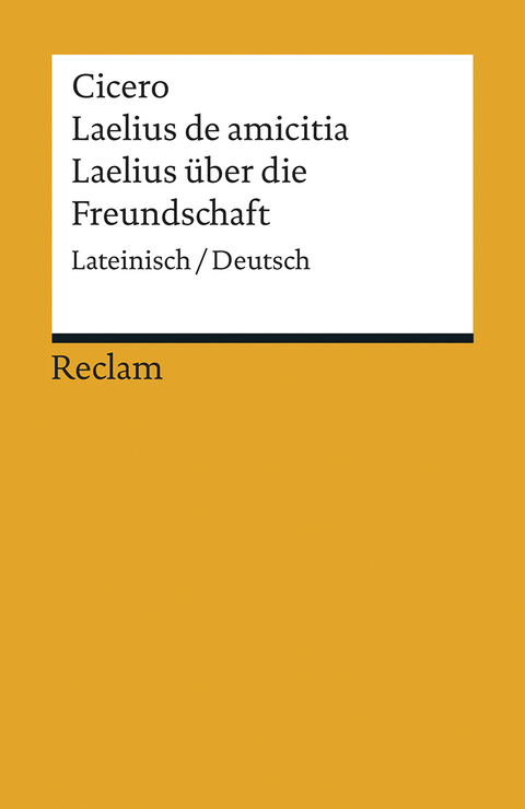 Laelius de amicitia / Laelius über die Freundschaft. Lateinisch/Deutsch -  Cicero