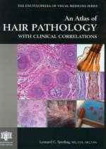 An Atlas of Hair Pathology with Clinical Correlations - Leonard C. Sperling, Shawn E. Cowper