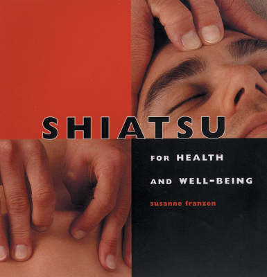 Shiatsu for Health and Well-being - Suzanne Franzen