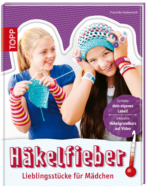 Häkelfieber! - Franziska Heidenreich