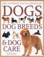 Ultimate Encyclopedia of Dogs, Dog Breeds and Dog Care - Peter Larkin, M.R.J. Stockman