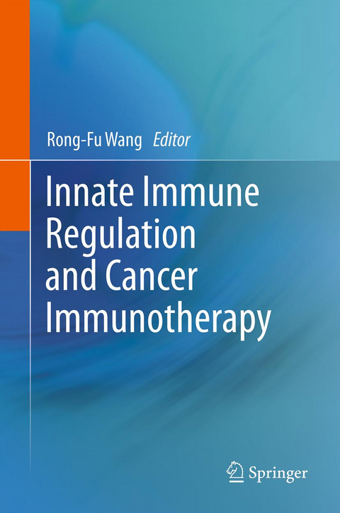 Innate Immune Regulation and Cancer Immunotherapy - 