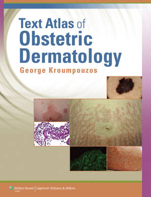 Text Atlas of Obstetric Dermatology -  George Kroumpouzos