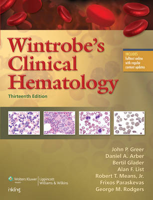 Wintrobe's Clinical Hematology -  Daniel A. Arber,  Bertil Glader,  John P. Greer,  Alan F. List,  Robert T. Means,  Frixos Paraskevas,  George M. Rodgers