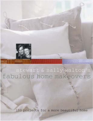 Stewart and Sally Walton's Fabulous Home Makeovers - Stewart Walton, Sally Walton
