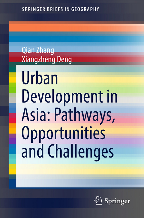 Urban Development in Asia: Pathways, Opportunities and Challenges -  Xiangzheng Deng,  Qian Zhang